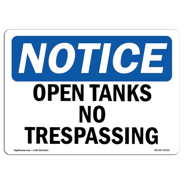 Safety Sign, OSHA Notice, 18" Height, 24" Width, Aluminum, Open Tanks No Trespassing Sign, Landscape